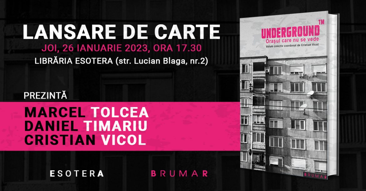 Underground TM. Orașul care nu se vede, coordonator Cristian Vicol